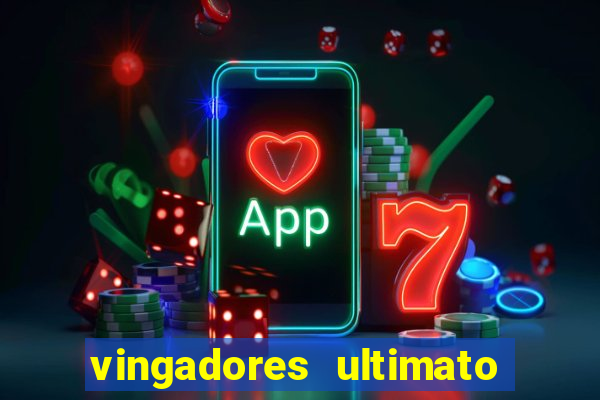 vingadores ultimato baixar filme completo dublado